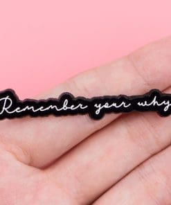 Alternative view of Remember Your Why Enamel Pin