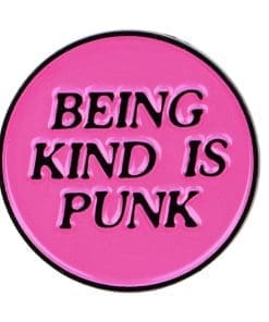 Being Kind Is Punk Enamel Pin