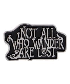 Not All Who Wander Are Lost | Silver Enamel Pin