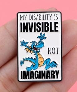Alternative view of Blue Dragon 'My Disability is Invisible Not Imaginary' Enamel Pin