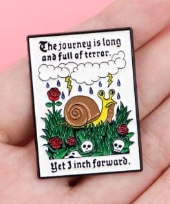 Alternative view of Snail Quote 'The Journey is Long and Full of Terror Yet I Inch Forward' Enamel Pin