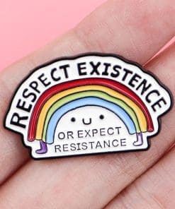Alternative view of Rainbow 'Respect Existence or Expect Resistance' Enamel Pin