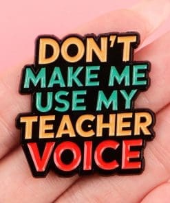 Alternative view of Funny Teacher 'Don’t Make Me Use My Teacher Voice' Enamel Pin
