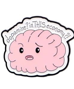 Brainy 'Dopamine In This Economy' Enamel Pin
