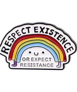 Rainbow 'Respect Existence or Expect Resistance' Enamel Pin