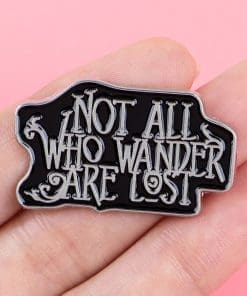 Alternative view of Not All Who Wander Are Lost | Silver Enamel Pin