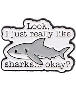 Funny Shark 'Look I Just Really Like... Okay' Enamel Pin
