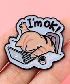 Alternative view of Working Cat 'I'm Ok' Enamel Pin