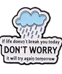 If Life Doesn't Break You Today 'Try Again Tomorrow' Enamel Pin