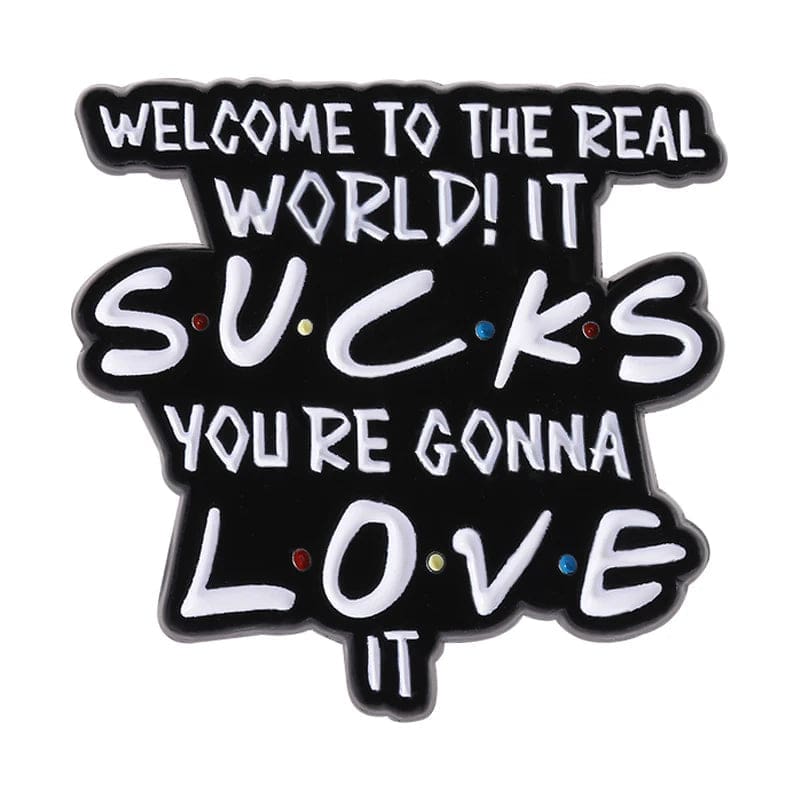 Friends Meme 'Welcome To the Real World' Enamel Pin