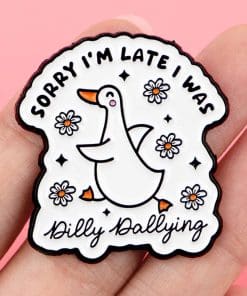 Alternative view of Funny Goose 'Sorry I'm Late I Was Dilly Dallying' Enamel Pin
