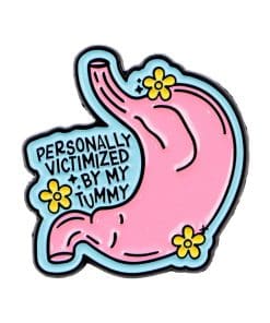 Stomach Pain 'Personally Victimized By My Tummy' Enamel Pin