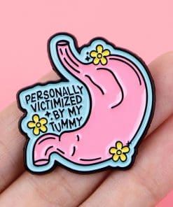 Alternative view of Stomach Pain 'Personally Victimized By My Tummy' Enamel Pin