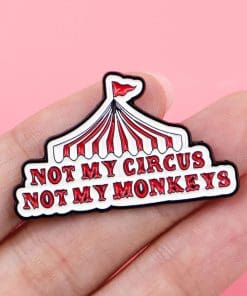 Alternative view of Red Tent 'Not My Circus Not My Monkeys' Enamel Pin