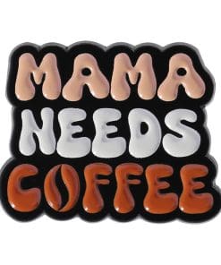 Mama Needs Coffee Enamel Pin