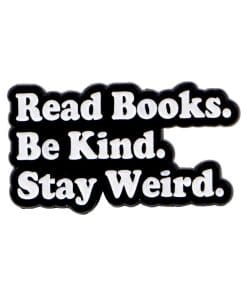 Funny Thoughts 'Read Books Be Kind Stay Weird' Enamel Pin