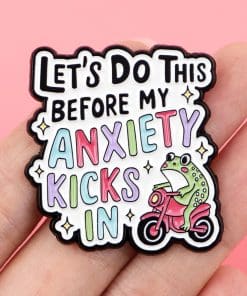 Alternative view of Frog Time 'Let's Do This Before My Anxiety Kicks In' Enamel Pin