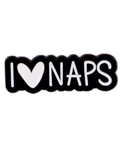 I Love Naps Enamel Pin