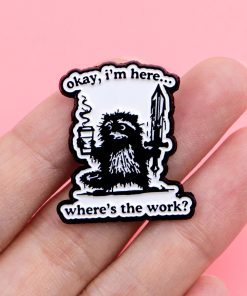 Alternative view of Raccoon Okay I'm Here Where's the Work Enamel Pin