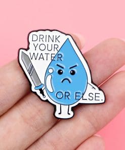 Alternative view of Water Droplet Drink Your Water or Else Enamel Pin