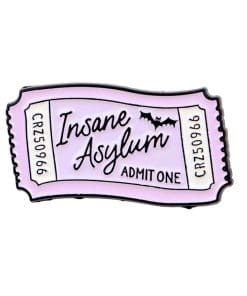Ticket Insane Asylum Admit One Enamel Pin