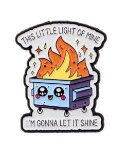 Dumpster Fire 'This Little Light of Mine I'm Gonna Let It Shine' Enamel Pin