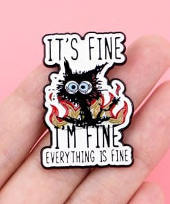 Alternative view of Burned Cat It's Fine I'm Fine Everything is Fine Enamel Pin