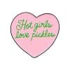 Heart Quotes Hot Girls Love Pickles Enamel Pin