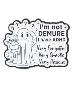 I'm Not Demure 'I Have ADHD' Enamel Pin
