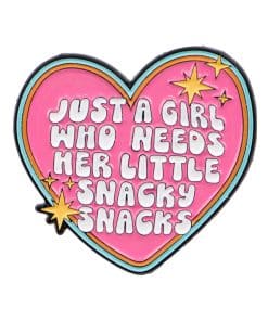 Hearty 'Just A Girl Who Needs Her Little Snacky Snacks' Enamel Pin