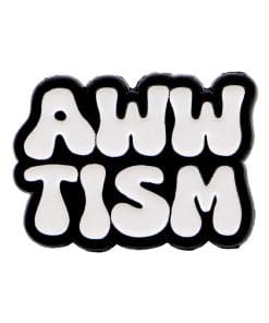 Awareness 'Aww Tism' Enamel Pin