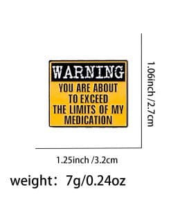 Warning You Are About To Exceed the Limits of My Medication Enamel Pin - Image 4