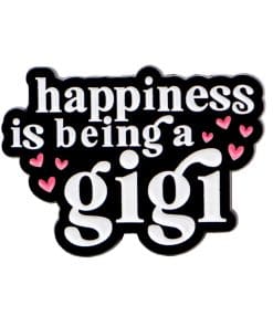Happiness is Being A Gigi Enamel Pin
