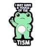 Kawaii Frog I May Have A Touch of the Autism Enamel Pin