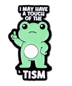 Kawaii Frog I May Have A Touch of the Autism Enamel Pin