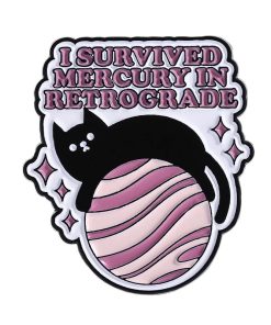 Black Cat I Survived Mercury In Retrograde Enamel Pin