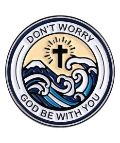 Don't Worry God Be With You Enamel Pin