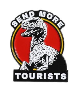 Dinosaur World Send More Tourists Enamel Pin