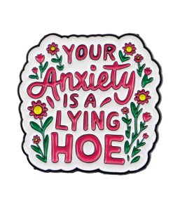 Mental Health Awareness Your Anxiety Is Lying to You Enamel Pin