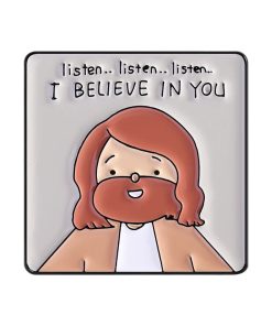 Listen I Believe In You Enamel Pin