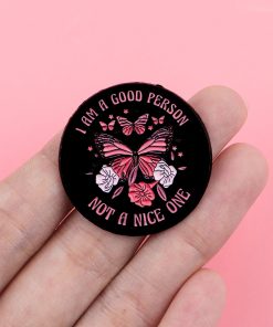 Alternative view of Pink Butterfly I Am A Good Person Not A Nice One Enamel Pin